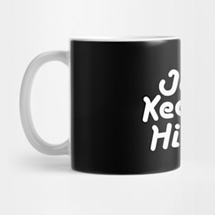 Just Keep on Hiking Mug